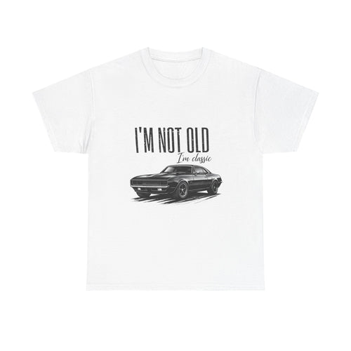 Im Not Old I'm Classic Tee