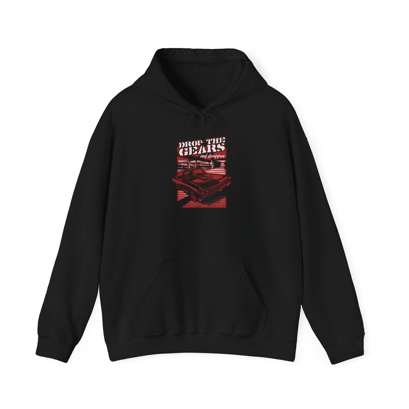 Drop The Gears And Disappear Hoodie